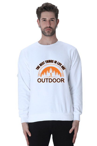 The best things in life are outdoor SweatShirt