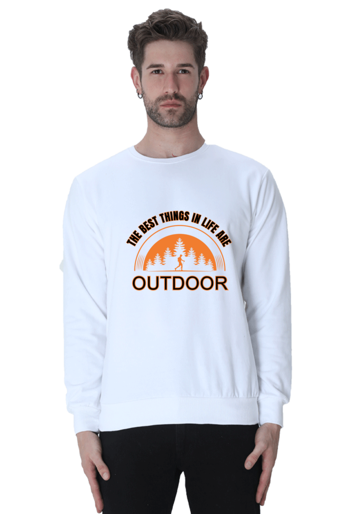 The best things in life are outdoor SweatShirt