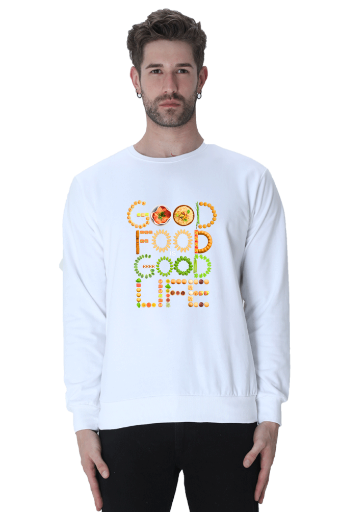 Good food is good life SweatShirt