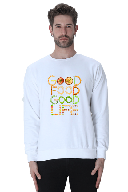 Good food is good life SweatShirt