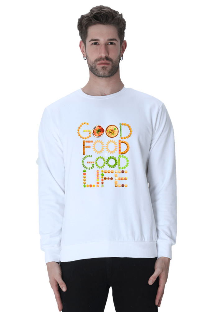 Good food is good life SweatShirt