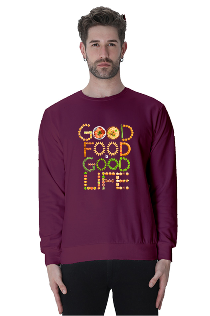 Good food is good life SweatShirt