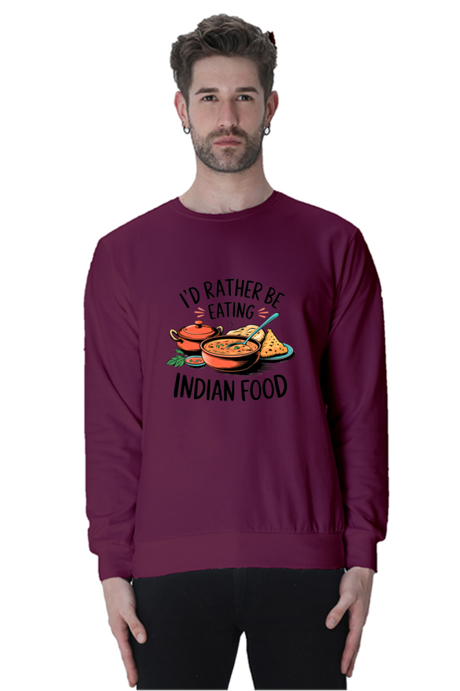 I'd Rather be eating indian food SweatShirt