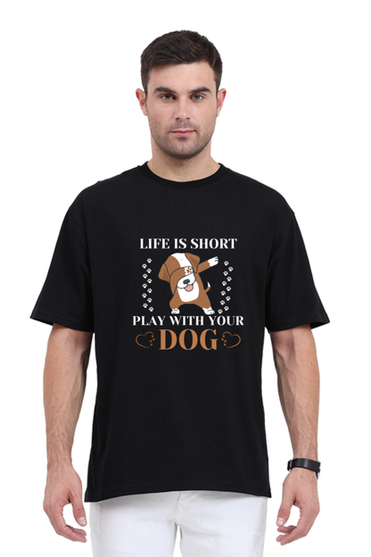 Life is Short Play With Your Dog Oversized