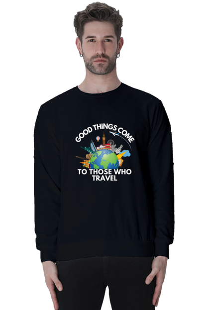 Good things come to those who travel SweatShirt