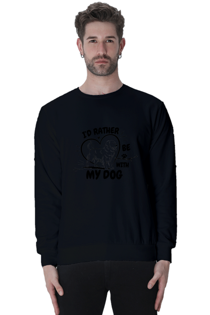 I'd Rather be with my dog SweatShirt