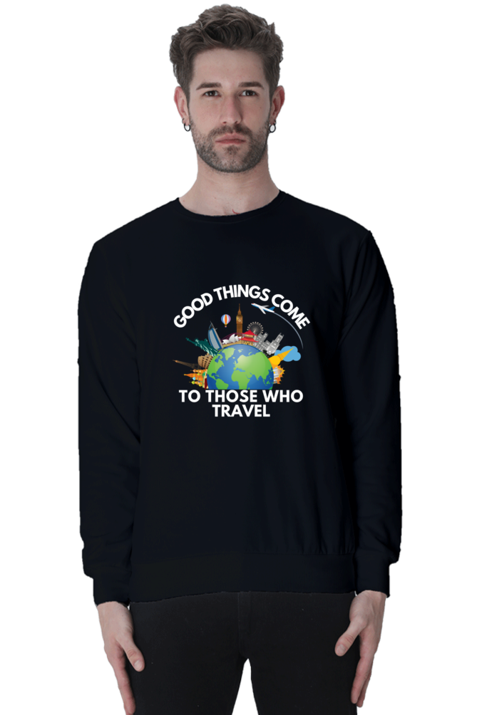 Good things come to those who travel SweatShirt