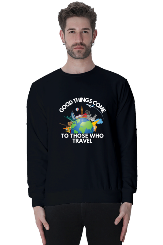 Good things come to those who travel SweatShirt