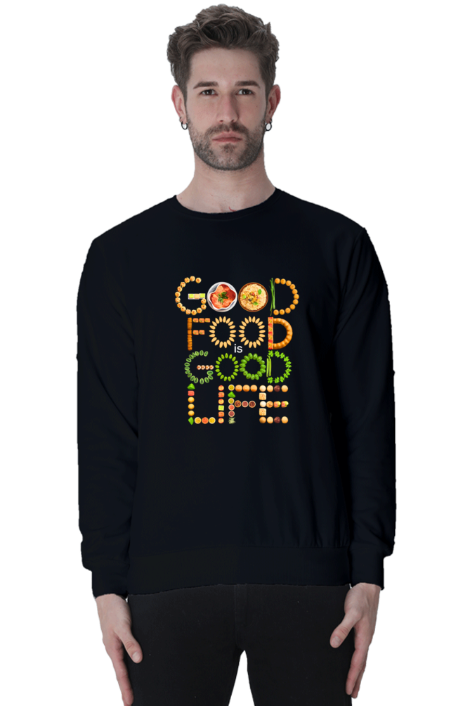 Good food is good life SweatShirt