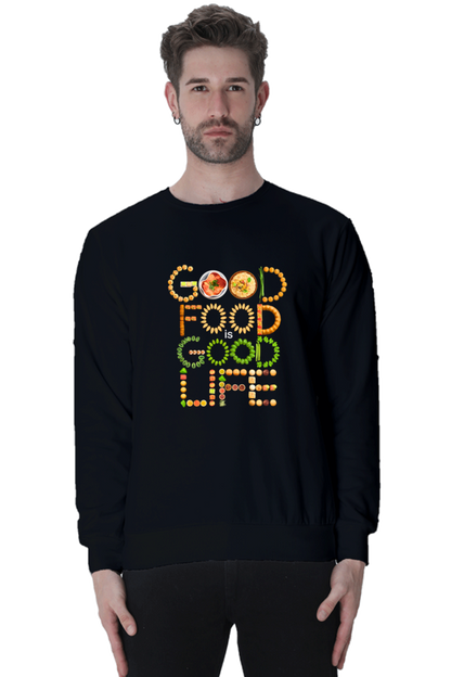 Good food is good life SweatShirt