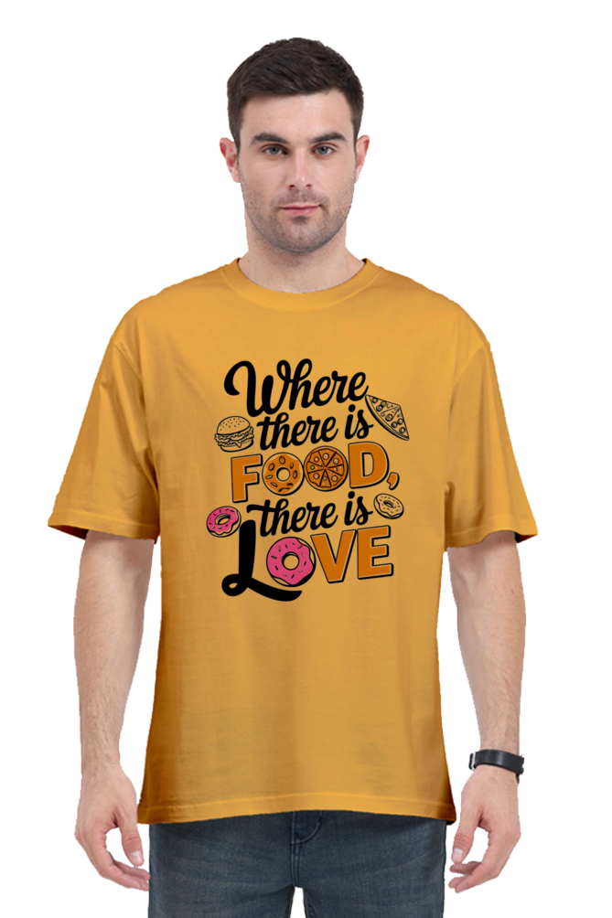 Where There is Food There is Love Oversized T-Shirt