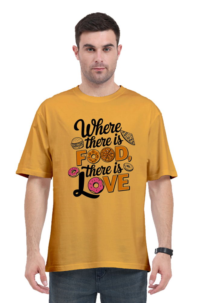 Where There is Food There is Love Oversized T-Shirt