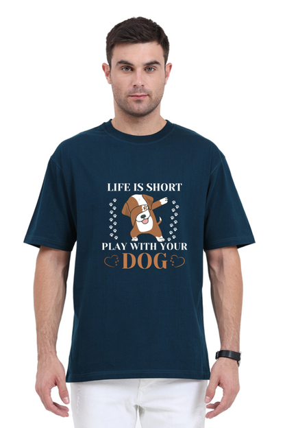 Life is Short Play With Your Dog Oversized