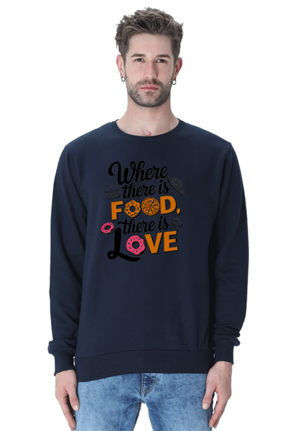 Where There is Food There is Love SweatShirt