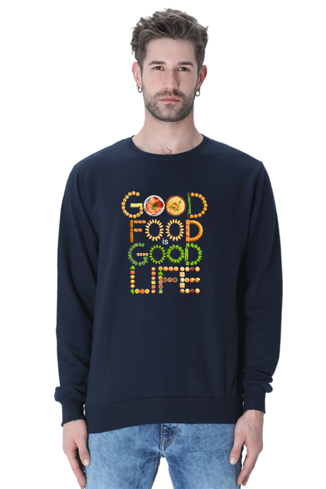 Good food is good life SweatShirt