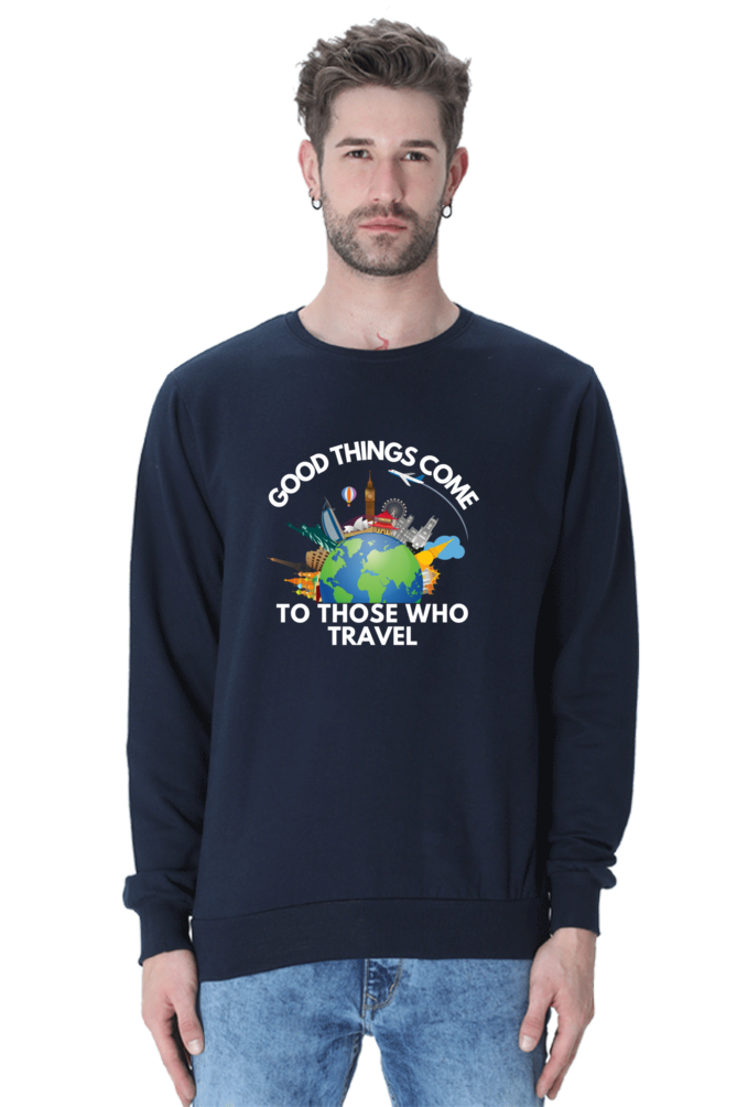 Good things come to those who travel SweatShirt