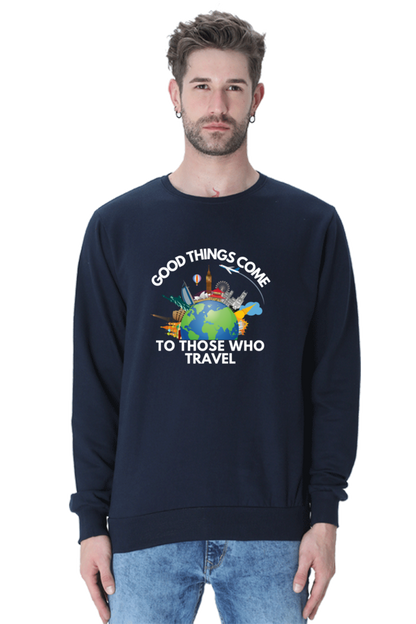 Good things come to those who travel SweatShirt