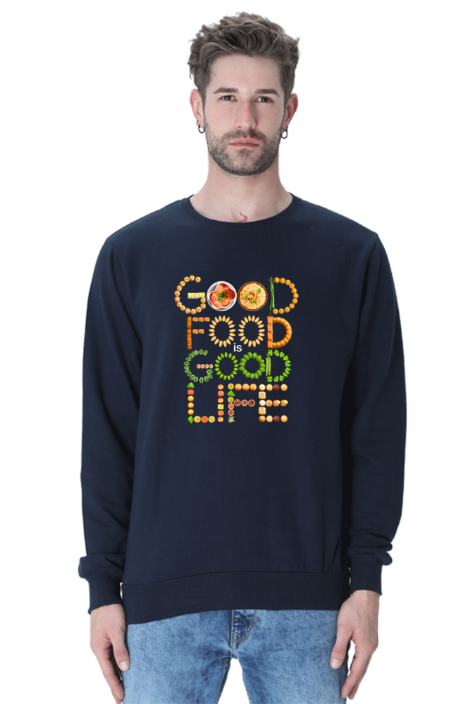 Good food is good life SweatShirt