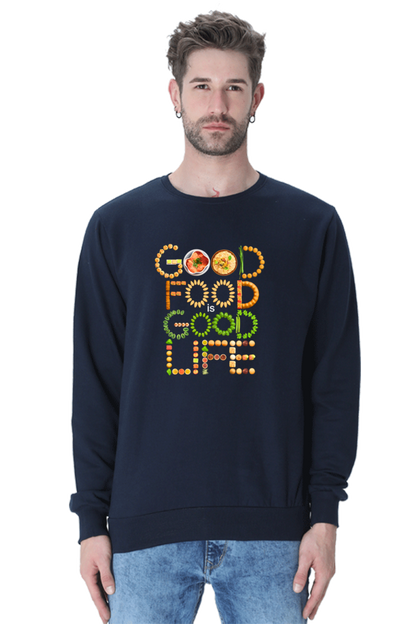 Good food is good life SweatShirt