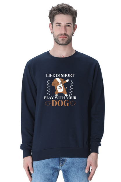 Life is Short Play With Your Dog SweatShirt