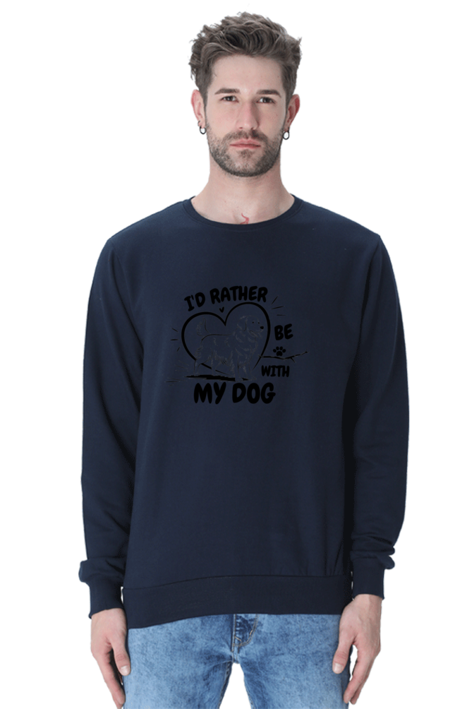 I'd Rather be with my dog SweatShirt