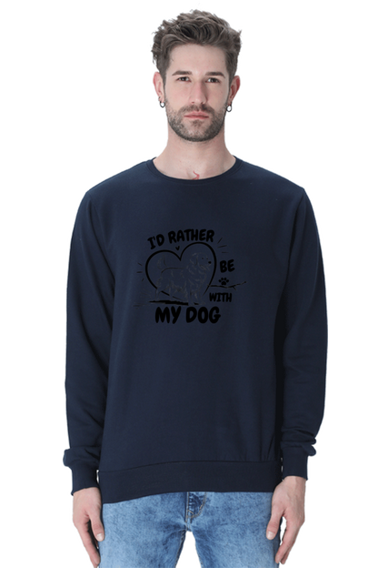 I'd Rather be with my dog SweatShirt