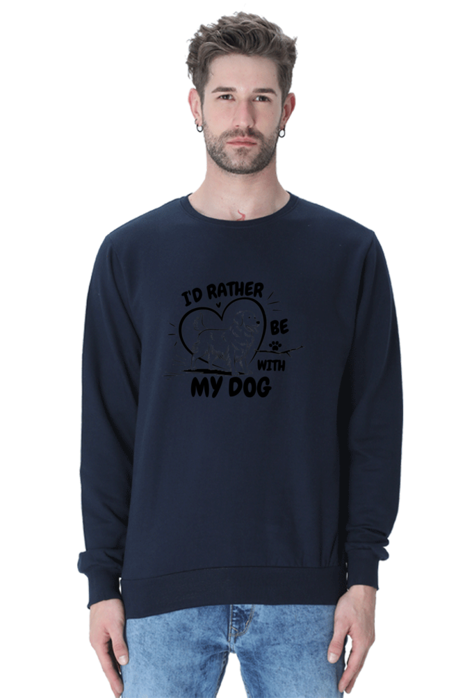 I'd Rather be with my dog SweatShirt