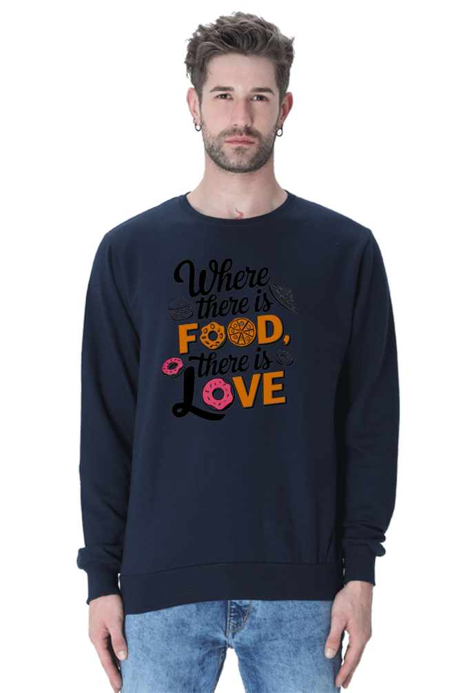 Where There is Food There is Love SweatShirt