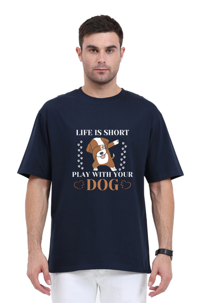 Life is Short Play With Your Dog Oversized