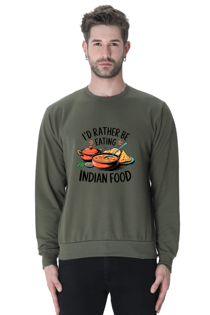 I'd Rather be eating indian food SweatShirt