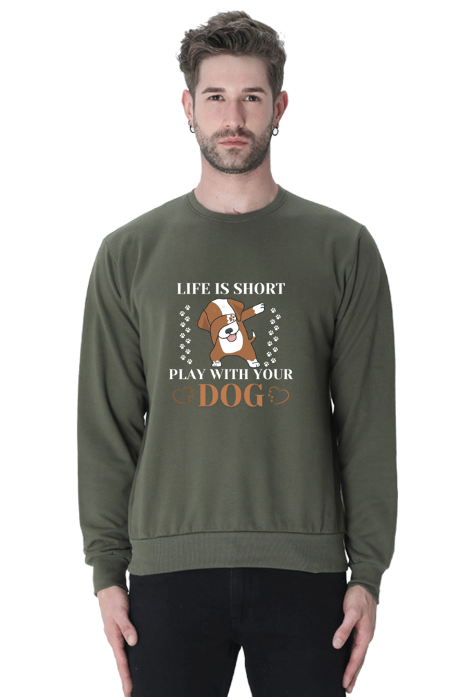 Life is Short Play With Your Dog SweatShirt