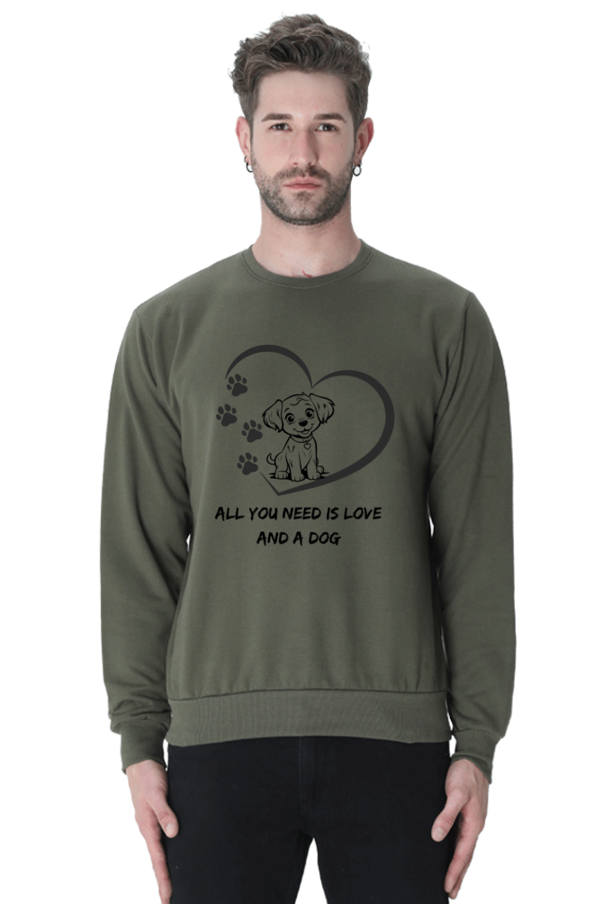 All you need is love and a dog SweatShirt