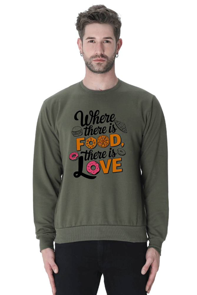 Where There is Food There is Love SweatShirt