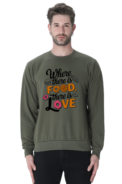 Where There is Food There is Love SweatShirt