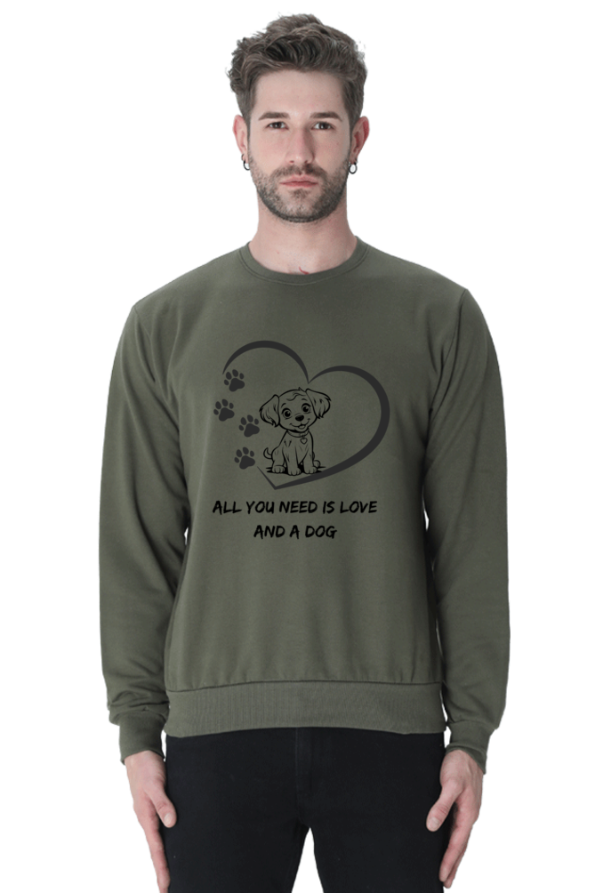 All you need is love and a dog SweatShirt