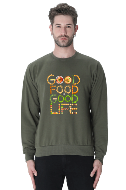 Good food is good life SweatShirt