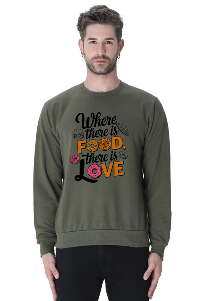 Where There is Food There is Love SweatShirt