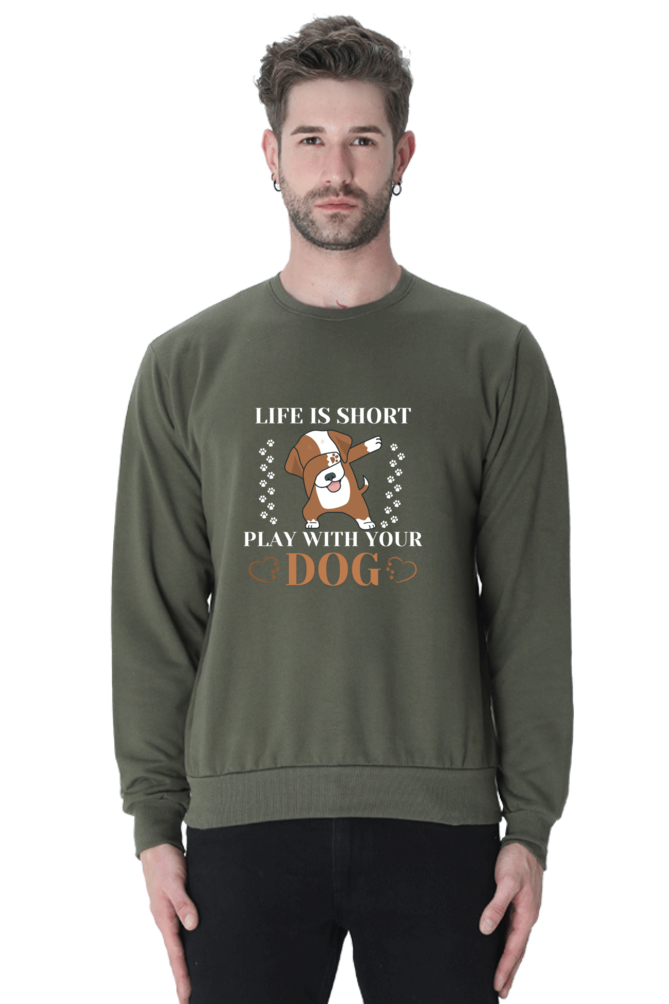 Life is Short Play With Your Dog SweatShirt