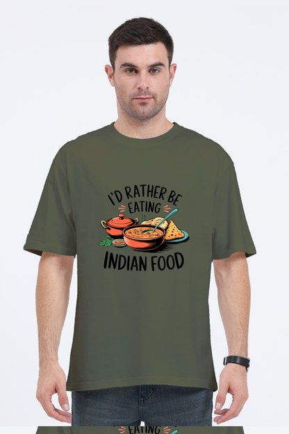 I'd Rather be eating indian food Oversized T-Shirt