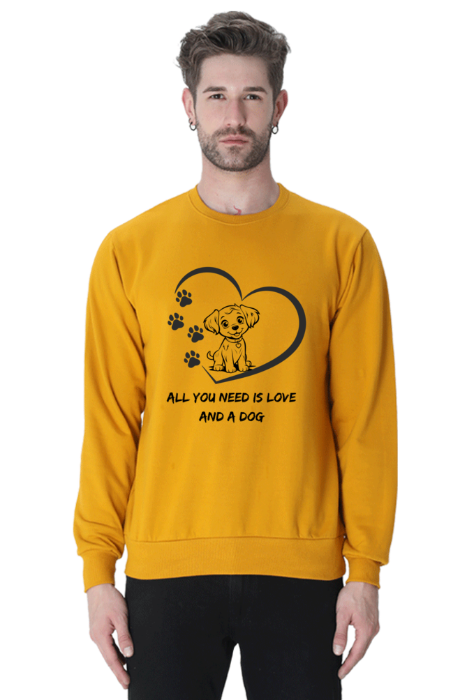 All you need is love and a dog SweatShirt