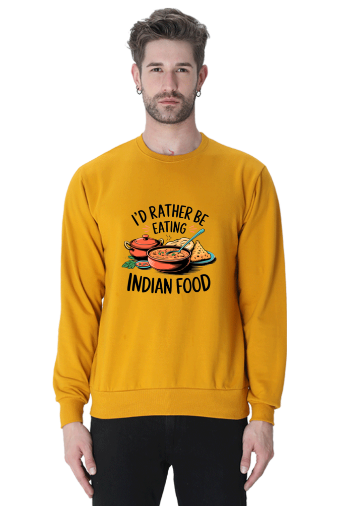 I'd Rather be eating indian food SweatShirt