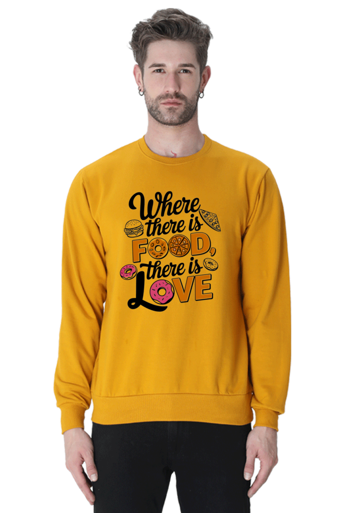 Where There is Food There is Love SweatShirt