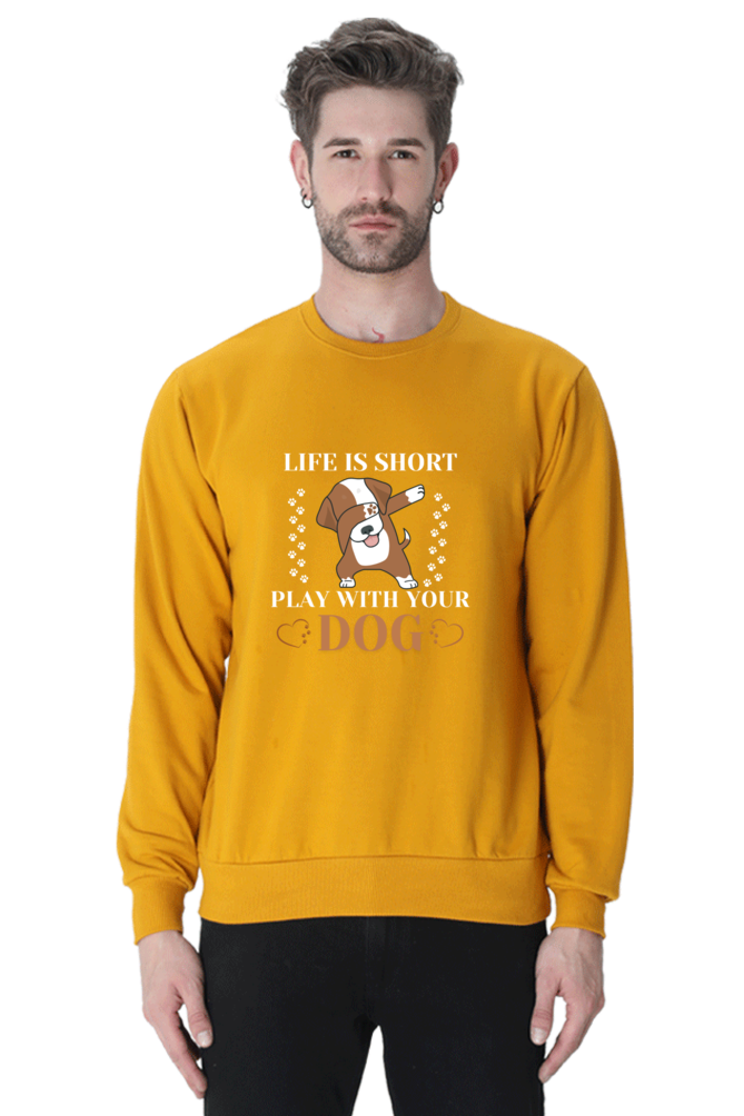 Life is Short Play With Your Dog SweatShirt