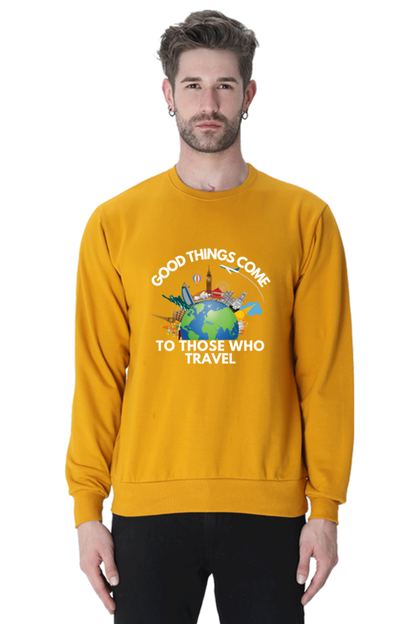 Good things come to those who travel SweatShirt