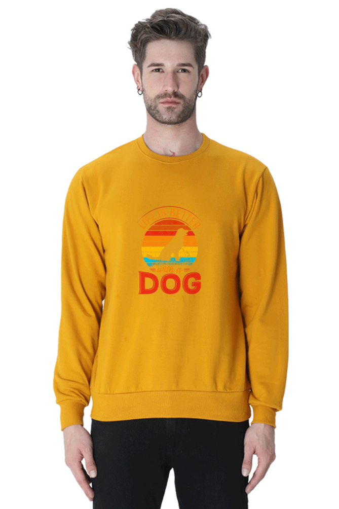 Life is better with a Dog SweatShirt