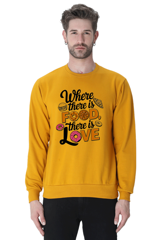 Where There is Food There is Love SweatShirt