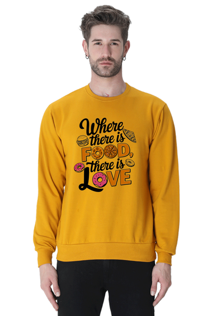 Where There is Food There is Love SweatShirt