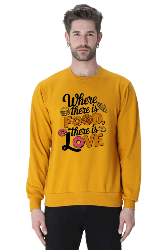 Where There is Food There is Love SweatShirt