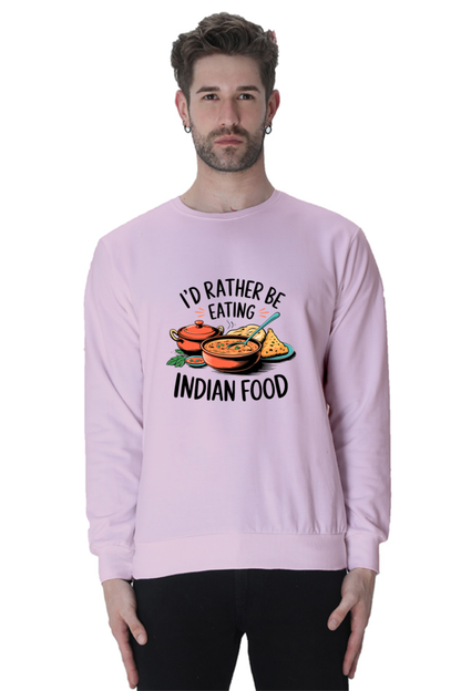 I'd Rather be eating indian food SweatShirt