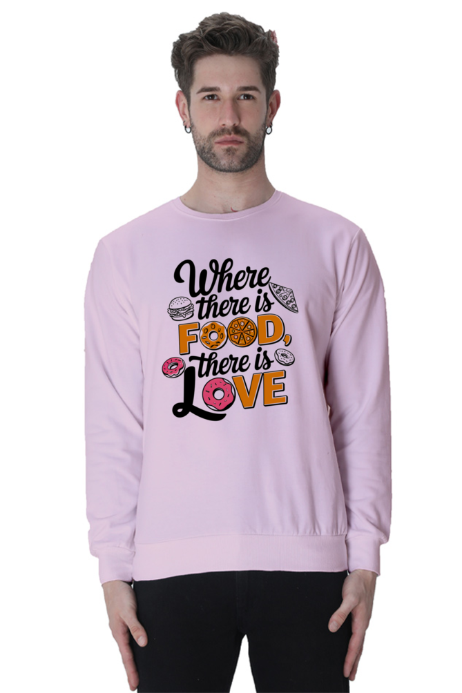 Where There is Food There is Love SweatShirt